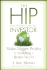 The HIP Investor : Make Bigger Profits by Building a Better World - eBook
