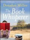 The Book Whisperer : Awakening the Inner Reader in Every Child - eBook