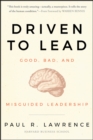Driven to Lead : Good, Bad, and Misguided Leadership - Book
