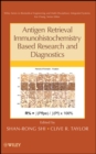 Antigen Retrieval Immunohistochemistry Based Research and Diagnostics - Book