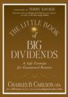 The Little Book of Big Dividends : A Safe Formula for Guaranteed Returns - eBook