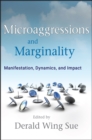 Microaggressions and Marginality : Manifestation, Dynamics, and Impact - eBook