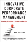 Innovative Corporate Performance Management : Five Key Principles to Accelerate Results - Book