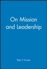 On Mission and Leadership : A Leader to Leader Guide - Book