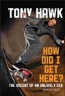 How Did I Get Here? : The Ascent of an Unlikely CEO - Book