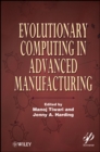 Evolutionary Computing in Advanced Manufacturing - Book