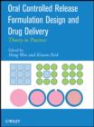 Oral Controlled Release Formulation Design and Drug Delivery : Theory to Practice - eBook