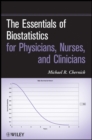 The Essentials of Biostatistics for Physicians, Nurses, and Clinicians - Book