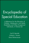 Encyclopedia of Special Education, 4 Volume Set : A Reference for the Education of Children, Adolescents, and Adults Disabilities and Other Exceptional Individuals - Book