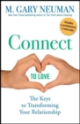 Connect to Love : The Keys to Transforming Your Relationship - eBook