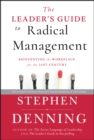 The Leader's Guide to Radical Management : Reinventing the Workplace for the 21st Century - eBook