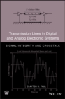 Transmission Lines in Digital and Analog Electronic Systems : Signal Integrity and Crosstalk - Clayton R. Paul