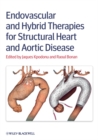 Endovascular and Hybrid Therapies for Structural Heart and Aortic Disease - Book