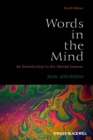 Words in the Mind : An Introduction to the Mental Lexicon - Book