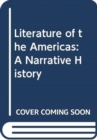Literature of the Americas : A Narrative History - Book