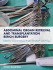 Abdominal Organ Retrieval and Transplantation Bench Surgery - Book