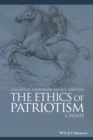 The Ethics of Patriotism : A Debate - Book