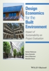 Design Economics for the Built Environment : Impact of Sustainability on Project Evaluation - Book