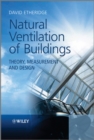 Natural Ventilation of Buildings : Theory, Measurement and Design - Book