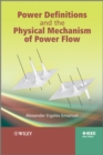 Power Definitions and the Physical Mechanism of Power Flow - Book