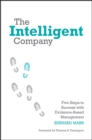 The Intelligent Company : Five Steps to Success with Evidence-Based Management - eBook