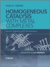 Homogeneous Catalysis with Metal Complexes : Kinetic Aspects and Mechanisms - Book