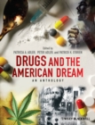 Drugs and the American Dream : An Anthology - Book