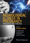 Neurological Illness in Pregnancy : Principles and Practice - Book
