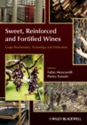 Sweet, Reinforced and Fortified Wines : Grape Biochemistry, Technology and Vinification - Book