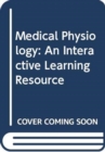 Medical Physiology : An Interactive Learning Resource - Book