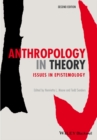 Anthropology in Theory : Issues in Epistemology - Book