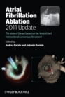 Atrial Fibrillation Ablation, 2011 Update : The State of the Art based on the VeniceChart International Consensus Document - Book