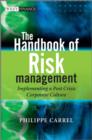 The Handbook of Risk Management : Implementing a Post-Crisis Corporate Culture - Book