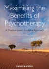 Maximising the Benefits of Psychotherapy : A Practice-Based Evidence Approach - Book