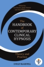 The Handbook of Contemporary Clinical Hypnosis : Theory and Practice - Book