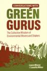 Conversations with Green Gurus : The Collective Wisdom of Environmental Movers and Shakers - eBook