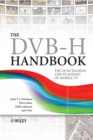 The DVB-H Handbook : The Functioning and Planning of Mobile TV - eBook