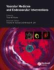Vascular Medicine and Endovascular Interventions - eBook