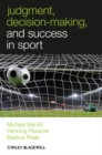 Judgment, Decision-making and Success in Sport - Book