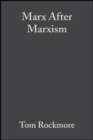 Marx After Marxism : The Philosophy of Karl Marx - eBook