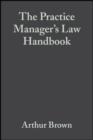 The Practice Manager's Law Handbook : A Ready Reference to the Law for Managers of Medical General Practices - eBook