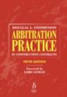 Arbitration Practice in Construction Contracts - Douglas S. Stephenson