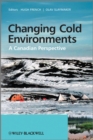Changing Cold Environments : A Canadian Perspective - Book