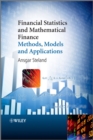 Financial Statistics and Mathematical Finance : Methods, Models and Applications - Book