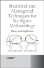 Statistical and Managerial Techniques for Six Sigma Methodology : Theory and Application - Book