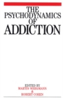 The Psychodynamics of Addiction - eBook