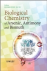 Biological Chemistry of Arsenic, Antimony and Bismuth - Book