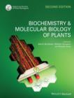 Biochemistry and Molecular Biology of Plants - Book