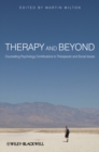 Therapy and Beyond : Counselling Psychology Contributions to Therapeutic and Social Issues - Book