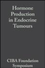 Hormone Production in Endocrine Tumours, Volume 12 : Colloquia on Endocrinology - eBook